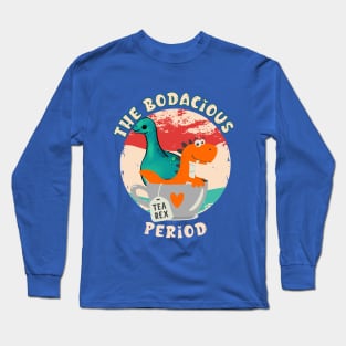 The Bodacious Period Long Sleeve T-Shirt